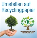 Kampagne zur Umstellung auf Recyclingpapier Kampagne zur Umstellung auf Recyclingpapier